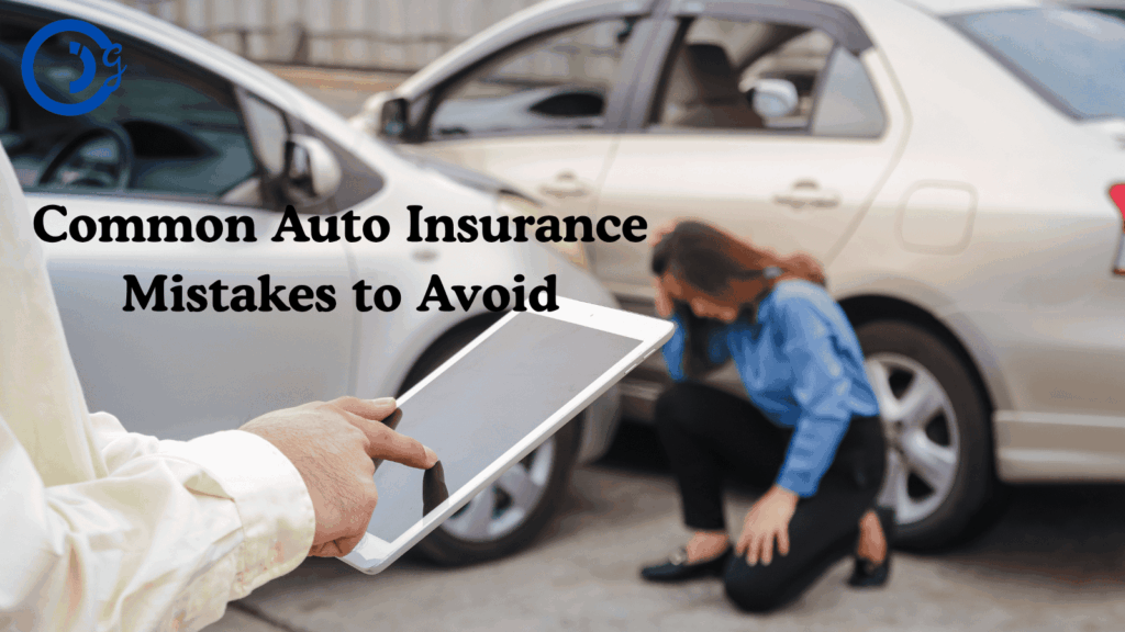 Common Auto Insurance Mistakes to Avoid