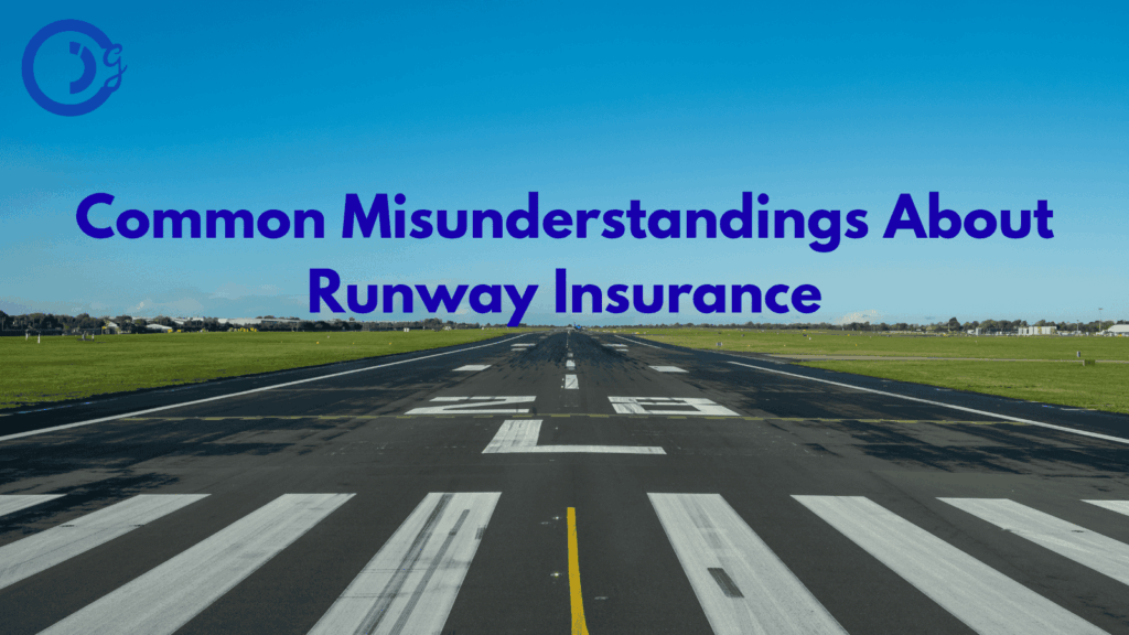 Common Misunderstandings About Runway Insurance